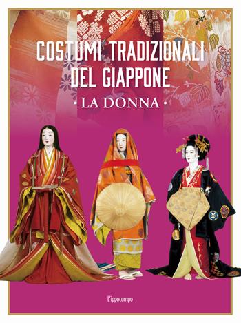 Costumi tradizionali del Giappone. La donna. Ediz. illustrata - Gafu Izutsu - Libro L'Ippocampo 2023, Arti del Giappone | Libraccio.it