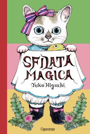 Sfilata magica. Ediz. a colori. Ediz. a spirale - Yuko Higuchi - Libro L'Ippocampo 2023, Arte | Libraccio.it