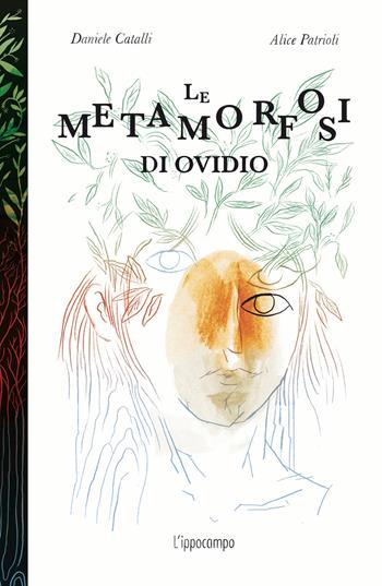 Le metamorfosi di Ovidio. Ediz. illustrata - Alice Patrioli, Alice Patrioli - Libro L'Ippocampo 2023 | Libraccio.it