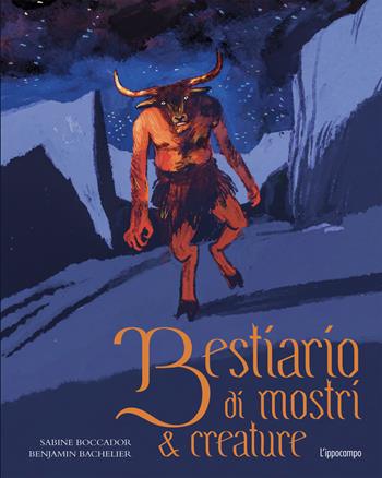 Bestiario di mostri & creature. Ediz. a colori - Sabine Boccador - Libro L'Ippocampo 2023 | Libraccio.it