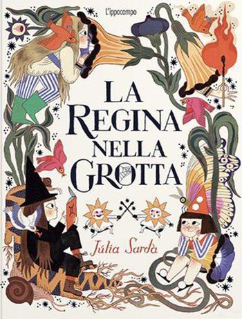 La regina nella grotta. Ediz. a colori - Júlia Sardà - Libro L'Ippocampo 2023 | Libraccio.it
