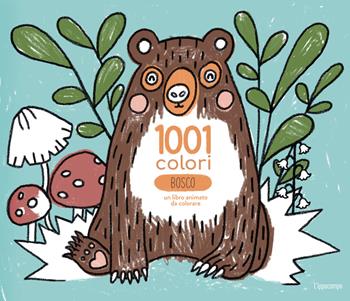Bosco. 1001 Colori. Ediz. a colori - Anaïs Chambel - Libro L'Ippocampo 2024 | Libraccio.it