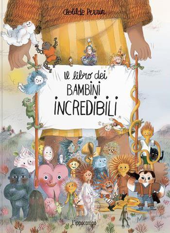 Il libro dei bambini incredibili. Ediz. a colori - Clotilde Perrin - Libro L'Ippocampo 2023 | Libraccio.it