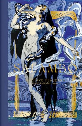 Salambò. Ediz. a colori - Gustave Flaubert, Suzanne-Raphaële Lagneau - Libro L'Ippocampo 2023 | Libraccio.it