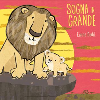Sogna in grande. Ediz. illustrata - Emma Dodd - Libro L'Ippocampo 2024 | Libraccio.it