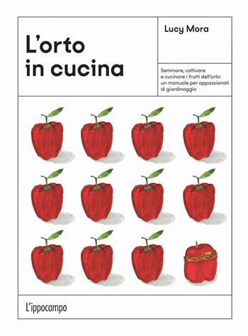L'orto in cucina - Lucy Mora - Libro L'Ippocampo 2024 | Libraccio.it