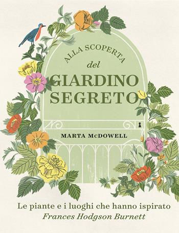 Alla scoperta del giardino segreto - Marta McDowell - Libro L'Ippocampo 2024 | Libraccio.it