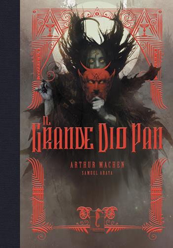 Il grande dio Pan. Ediz. a colori - Arthur Machen, Samuel Araya - Libro L'Ippocampo 2024, Arte | Libraccio.it