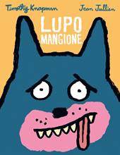 Lupo mangione. Ediz. a colori