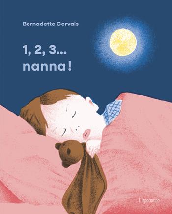 1, 2, 3... nanna! Ediz. illustrata - Bernadette Gervais - Libro L'Ippocampo 2025 | Libraccio.it