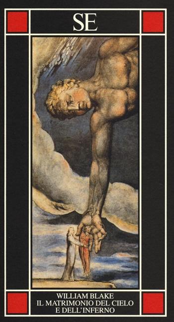 Il matrimonio del cielo e dell'inferno. Testo inglese a fronte - William Blake - Libro SE 2013, Piccola enciclopedia | Libraccio.it