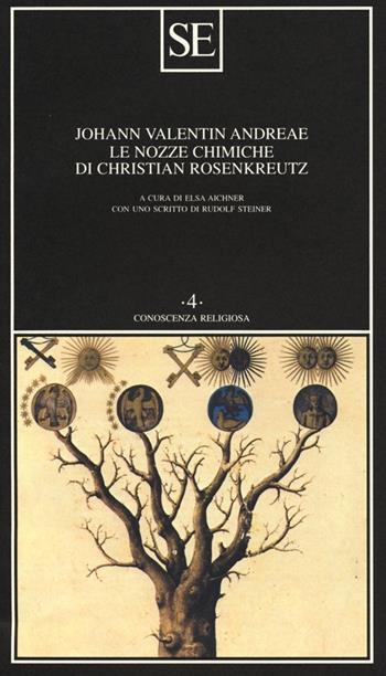 Le nozze chimiche di Christian Rosenkreutz - Johann V. Andreae - Libro SE 2014, Conoscenza religiosa | Libraccio.it