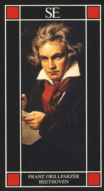 Beethoven - Franz Grillparzer - Libro SE 2015, Piccola enciclopedia | Libraccio.it