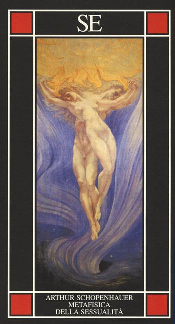Metafisica della sessualità - Arthur Schopenhauer - Libro SE 2015, Piccola enciclopedia | Libraccio.it