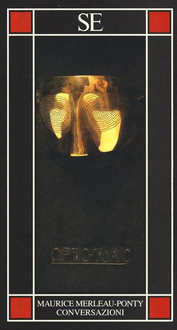 Conversazioni - Maurice Merleau-Ponty - Libro SE 2016, Piccola enciclopedia | Libraccio.it