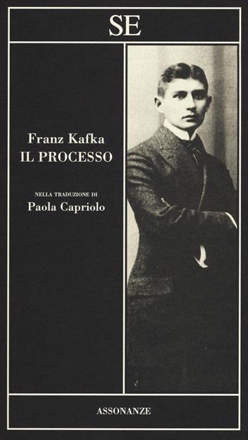 Il processo - Franz Kafka - Libro SE 2015, Assonanze | Libraccio.it