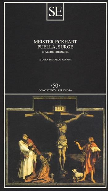 Puella, surge e altre prediche - Meister Eckhart - Libro SE 2015, Conoscenza religiosa | Libraccio.it