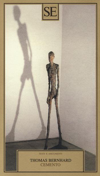 Cemento - Thomas Bernhard - Libro SE 2015, Testi e documenti | Libraccio.it