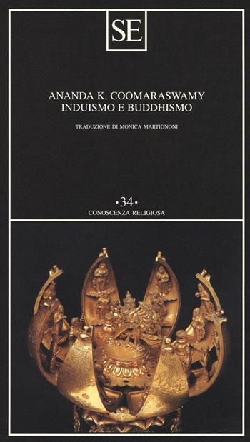 Induismo e buddhismo - Ananda Kentish Coomaraswamy - Libro SE 2015, Conoscenza religiosa | Libraccio.it