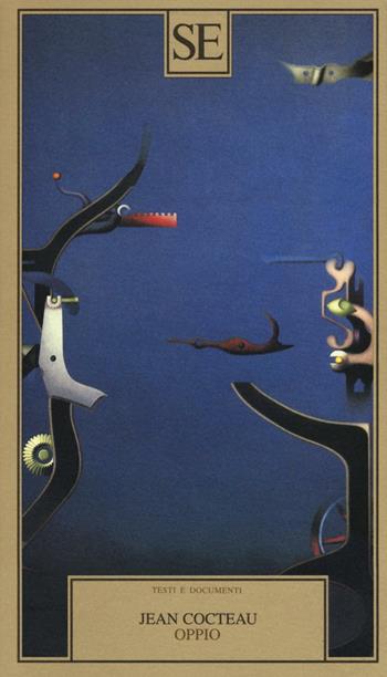 Oppio - Jean Cocteau - Libro SE 2016, Testi e documenti | Libraccio.it