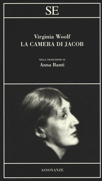 La camera di Jacob - Virginia Woolf - Libro SE 2017, Assonanze | Libraccio.it