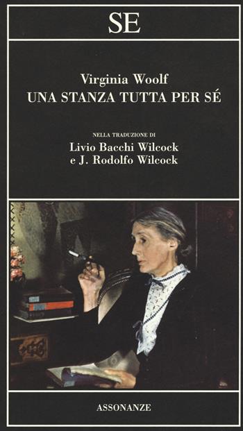 Una stanza tutta per sé - Virginia Woolf - Libro SE 2017, Assonanze | Libraccio.it