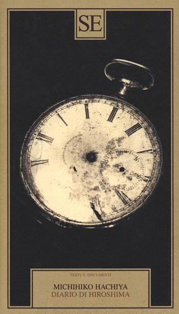 Diario di Hiroshima - Michihiko Hachiya - Libro SE 2017, Testi e documenti | Libraccio.it