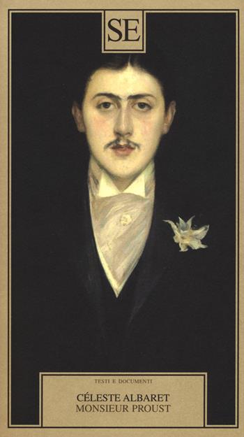 Monsieur Proust - Céleste Albaret - Libro SE 2017, Testi e documenti | Libraccio.it