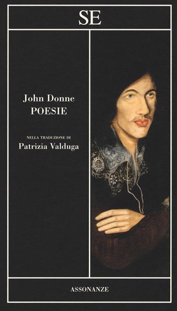 Poesie. Testo inglese a fronte. Ediz. bilingue - John Donne - Libro SE 2017, Assonanze | Libraccio.it