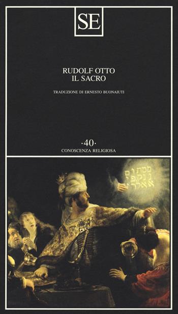 Il sacro - Rudolf Otto - Libro SE 2018, Conoscenza religiosa | Libraccio.it