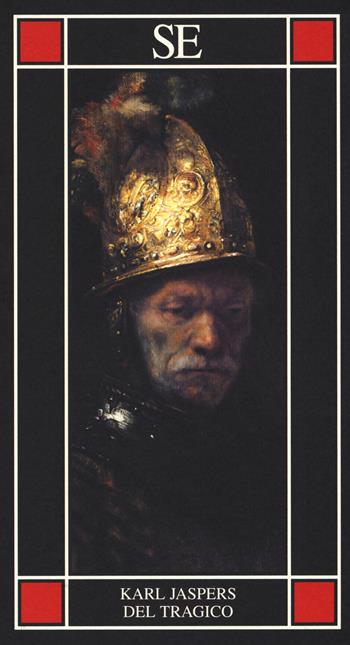 Del tragico - Karl Jaspers - Libro SE 2019, Piccola enciclopedia | Libraccio.it