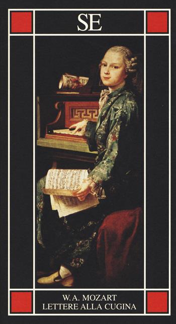 Lettere alla cugina. Testo tedesco a fronte - Wolfgang Amadeus Mozart - Libro SE 2019, Piccola enciclopedia | Libraccio.it