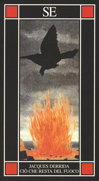 Ciò che resta del fuoco. Testo francese a fronte - Jacques Derrida - Libro SE 2019, Piccola enciclopedia | Libraccio.it