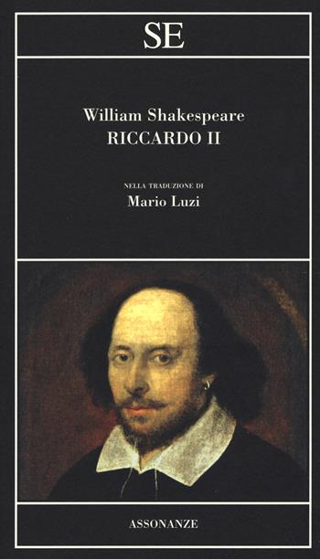 Riccardo II - William Shakespeare - Libro SE 2019, Assonanze | Libraccio.it