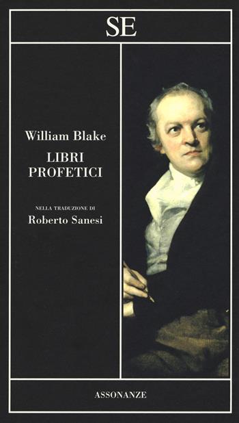 Libri profetici - William Blake - Libro SE 2019, Assonanze | Libraccio.it