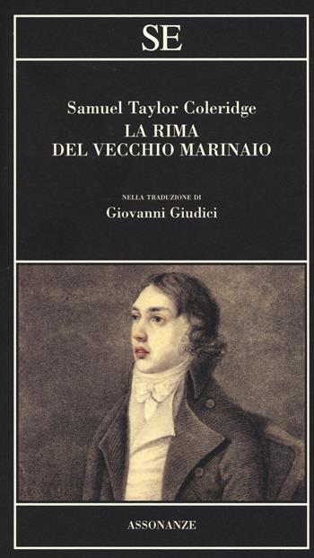 La rima del vecchio marinaio. Testo inglese a fronte - Samuel Taylor Coleridge - Libro SE 2019, Assonanze | Libraccio.it