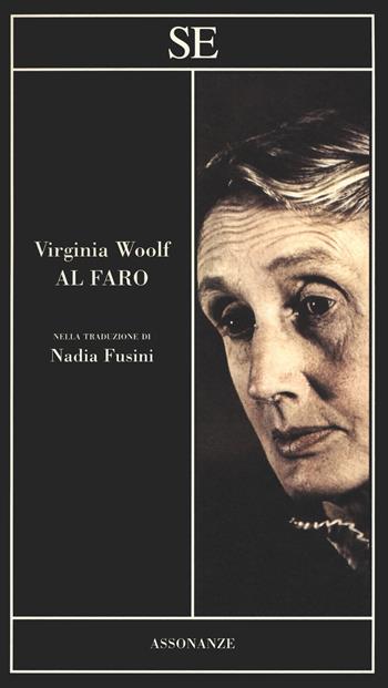 Al faro - Virginia Woolf - Libro SE 2020, Assonanze | Libraccio.it