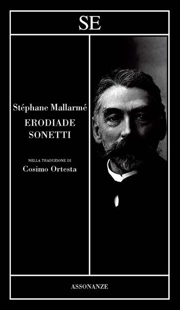 Erodiade - Stéphane Mallarmé - Libro SE 2021, Assonanze | Libraccio.it