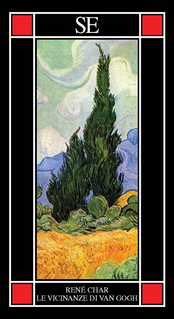 Le vicinanze di Van Gogh. Testo francese a fronte - René Char - Libro SE 2020, Piccola enciclopedia | Libraccio.it