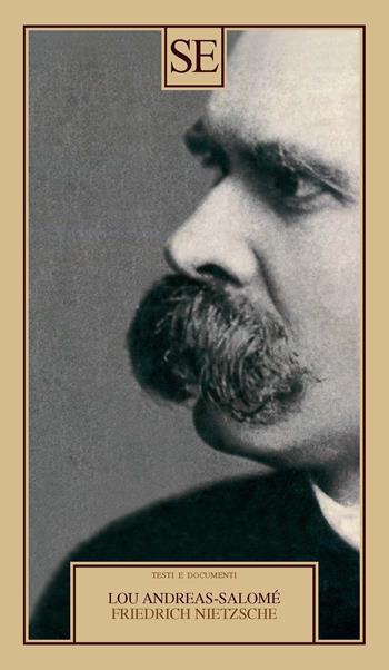 Friedrich Nietzsche - Lou Andreas-Salomé - Libro SE 2020, Saggi e documenti del Novecento | Libraccio.it
