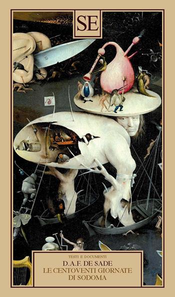 Le centoventi giornate di Sodoma - François de Sade - Libro SE 2023, Testi e documenti | Libraccio.it