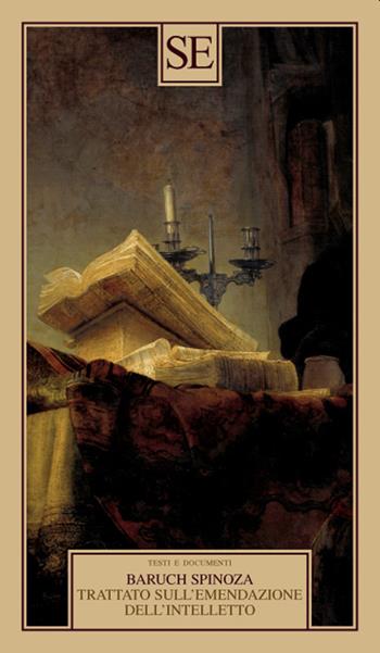Trattato sull'emendazione dell'intelletto - Baruch Spinoza - Libro SE 2021, Testi e documenti | Libraccio.it