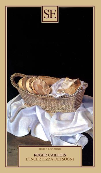 L'incertezza dei sogni - Roger Caillois - Libro SE 2021, Saggi e documenti del Novecento | Libraccio.it