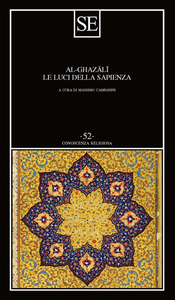 Le luci della sapienza - Ghazâlî Al - Libro SE 2022, Conoscenza religiosa | Libraccio.it