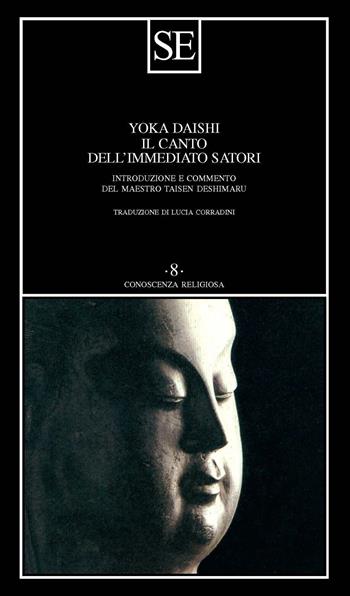 Il canto dell'immediato satori - Daishi - Libro SE 2022, Conoscenza religiosa | Libraccio.it