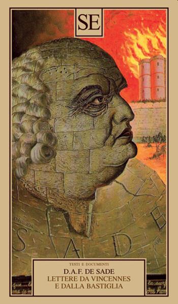 Lettere da Vincennes e dalla Bastiglia - François de Sade - Libro SE 2022, Saggi e documenti del Novecento | Libraccio.it