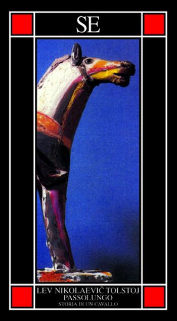 Passolungo. Storia di un cavallo - Lev Tolstoj - Libro SE 2022, Piccola enciclopedia | Libraccio.it