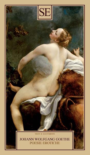 Poesie erotiche. Testo tedesco a fronte - Johann Wolfgang Goethe - Libro SE 2023, Testi e documenti | Libraccio.it