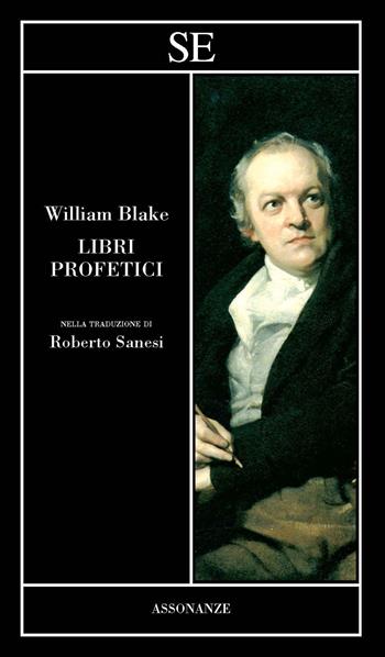 Libri profetici - William Blake - Libro SE 2022, Assonanze | Libraccio.it