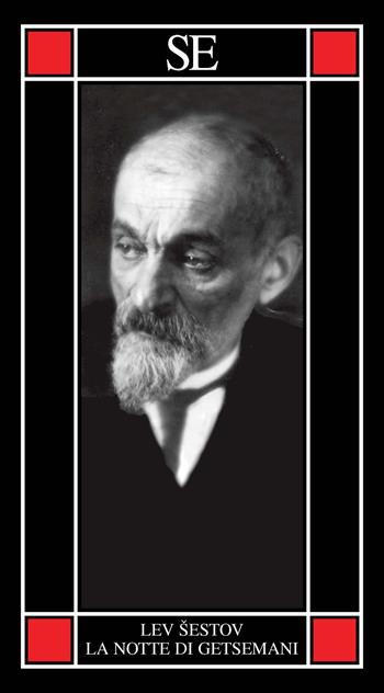 La notte del Getsemani. Saggio sulla filosofia di Pascal - Lev Sestov - Libro SE 2023, Piccola enciclopedia | Libraccio.it
